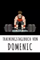 Trainingstagebuch von Domenic: Personalisierter Tagesplaner f�r dein Fitness- und Krafttraining im Fitnessstudio oder Zuhause