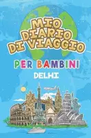 Mio Diario Di Viaggio Per Bambini Delhi: 6x9 Diario di viaggio e di appunti per bambini I Completa e disegna I Con suggerimenti I Regalo perfetto per