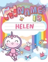 My Name is Helen: Personalized Primary Tracing Book / Learning How to Write Their Name / Practice Paper Designed for Kids in Preschool a