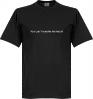 You Can't Handle the Truth T-Shirt - Zwart - 5XL