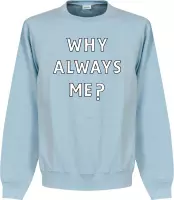 Why Always Me? Crew Neck Sweater - XXL
