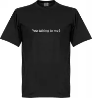 You Talking to Me? T-Shirt - Zwart - XXXXL