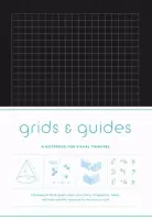 Grids and Guides : a Notebook for Visual Thinkers
