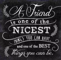 Kartonnen wenskaart:L A Friend is one of the nicest things you can have, and one of the best things you can be.