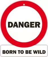 verkeersbord - Danger born to be wild
