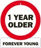 verkeersbord - 1 year older forever young