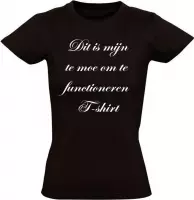 Te moe om te functioneren dames t-shirt | grappig | collega | vrouw | funny | maat XXL