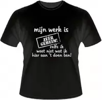 Funny shirt - T-shirt - Mijn werk is zeer geheim - XL