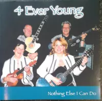 4 Ever Young - Nothing Else I Can Do