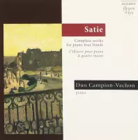 Satie: Complete Works for Piano 4 Hands / Duo Campion-Vachon
