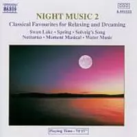 Night Music 2: Classical Favourites for Relaxing and Dreaming