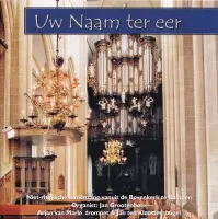 Uw Naam ter Eer / Niet-ritmische Samenzang vanuit de Bovenkerk te Kampen, Jan Grootenboer orgel