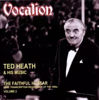 Ted Heath & His Music - Faithful Hussar: Rare Transcription Of 1950's Vol.2 (CD)