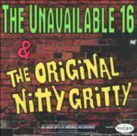 Unavailable 16/The Original Nitty Gritty
