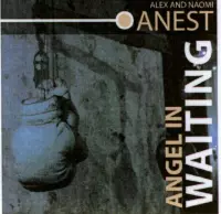 Alex & Naomi Anest - Angels In Waiting (CD)