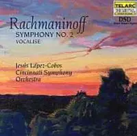 Rachmaninoff: Symphony no 2, Vocalise / Jesus Lopez-Cobos, Cincinnati SO