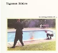Tiguana Bibles - In Loving Memory Of.. (CD)