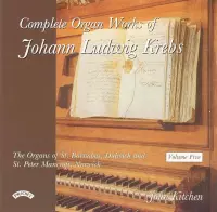 Complete Organ Works Of Johann Krebs - Vol 5 - The Organ Of St.Barnabas. Dulwich. London