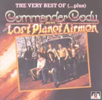 Very Best of Commander Cody and His Lost Planet Airmen...Plus