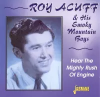 Roy Acuff - Hear The Mighty Rush Of Engine (CD)