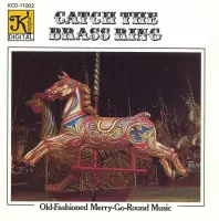 Catch The Brass Ring: Old Fashioned Merry-Go-Round Music
