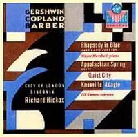 Richard Hickox Conducts Gershwin, Copland and Barber