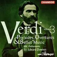 Verdi: Preludes, Overtures & Ballet Music Vol 3