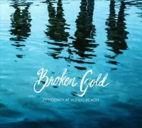 Broken Gold - Residency At Hondo Beach (CD)