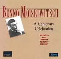 Benno Moiseiwitsch: A Centenary Celebration