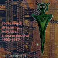 Steve Roach - Dreaming... Now, Then: A Retrospective 1992-1997 (2 CD)