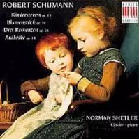 Schumann: Kinderszenen, Blumenstuck, etc / Norman Shetler
