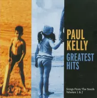 Paul Kelly's Greatest Hits: Songs from the South, Vols. 1-2