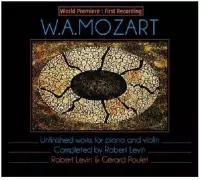 Mozart: Unfinished Works for Piano and Violin (Completed by Robert Levin)