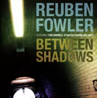 Reuben Fowler - Between Shadows (CD)