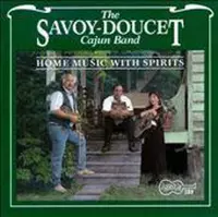Savoy-Doucet Cajun Band - Home Music With Spirits (CD)