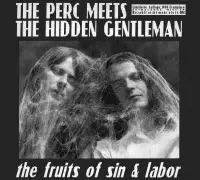 Perc Meets The Hidden Gentleman - The Fruits Of Sin And Labor (CD)