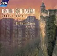 Georg Schumann: Choral Music / Mark Ford, The Purcell Singers