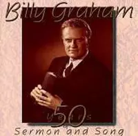 Billy Graham: 50 Years of Sermon and Song