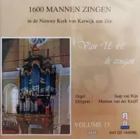 Van U wil ik zingen - 1600 mannen zingen in de Nieuwe Kerk van Katwijk aan Zee 15 o.l.v Martien van der Knijff