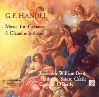 Handel: Music for Cannons - 3 Chandos Anthems/ O'Reilly, etc