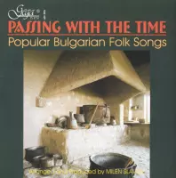 Passing With The Time Popular Bulgarian Folk Songs