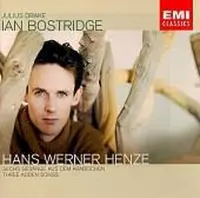 Henze: Sechs Gesange aus dem Arabischen etc / Bostridge, Drake