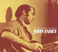 John Fahey - The Sunny Side Of The Ocean (CD)