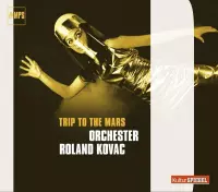 Orchester Roland Kovac - Trip To The Mars (CD)