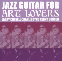 Coryell Larry/Byrd/Burre - Jazz Guitar For Art Lover