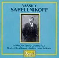 Vassily Sapellnikoff - Tchaikovsky: Piano Concerto, et al