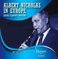 Albert Nicholas In Europe - Creole Clarinet Maestro