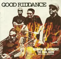 Good Riddance - Remain In Memory - The Final Show (CD)