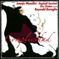 Raynald Buraglio - Complicidad - Avec Raphael Sanchez, Eric Chalan (CD)