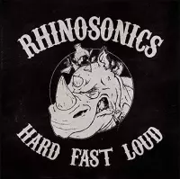 Rhinosonics - Hard, Fast, Loud (LP)